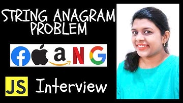 Q6| Anagrams Problem (In JavaScript )| How To Find If Two Strings Are Anagrams Simplified | FAANG