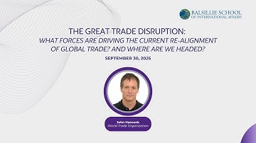 The Great Trade Disruption What Forces are Driving the Current Re-alignment of Global Trade