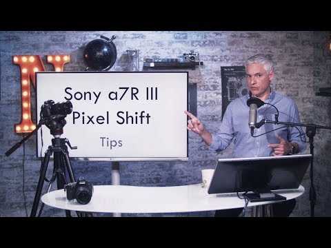 Sony a7R III Pixel Shift Shooting & Processing Tips
