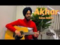 Akhar  lahoriye  amrinder gill  guitar cover  sehas bakshi