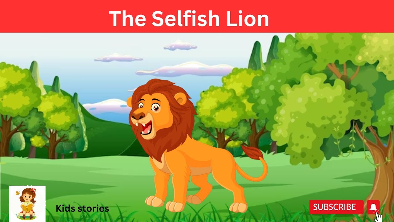 The selfish lion_ Kids stories_ English Moral stories for kids - YouTube