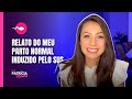 PARTO NORMAL COMPLETO | RELATO DO MEU PARTO NORMAL INDUZIDO PELO SUS - Patrícia Moreira