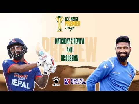 Dipendras RECORD BREAKING innings and Overall Review of Day Match 2 : ACC Mens Premier Cup 2024