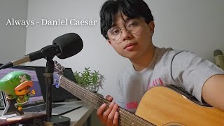 Always - Daniel Caesar (Cover)