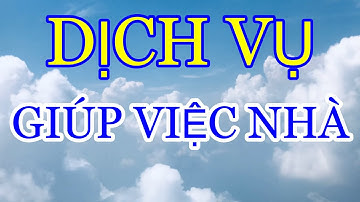Dịch Vụ Giúp Việc Nhà Chuyên Cung Cấp Người Giúp Việc Gia Đình | Giúp Việc Nhà Bảo Việt #43