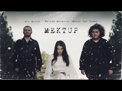 Mesut Can Tomay & Nahide Babashlı & Ali Biçim - MEKTUP