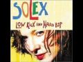 Solex - Have you no shame, Girl