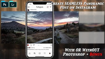 Create SEAMLESS Panoramic Post on Instagram – With or WITHOUT Photoshop