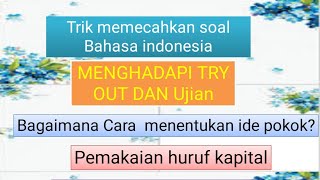 Rangkuman materi ujian bahasa Indonesia/Trik menjawab soal Bahasa Indonesia dengan cepat dan tepat