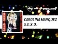 CAROLINA MARQUEZ - S.E.X.O. [Official]