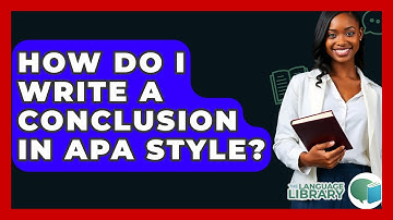 How Do I Write A Conclusion In APA Style? - The Language Library