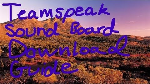 How to Play Music in Teamspeak 3 [Outdated]