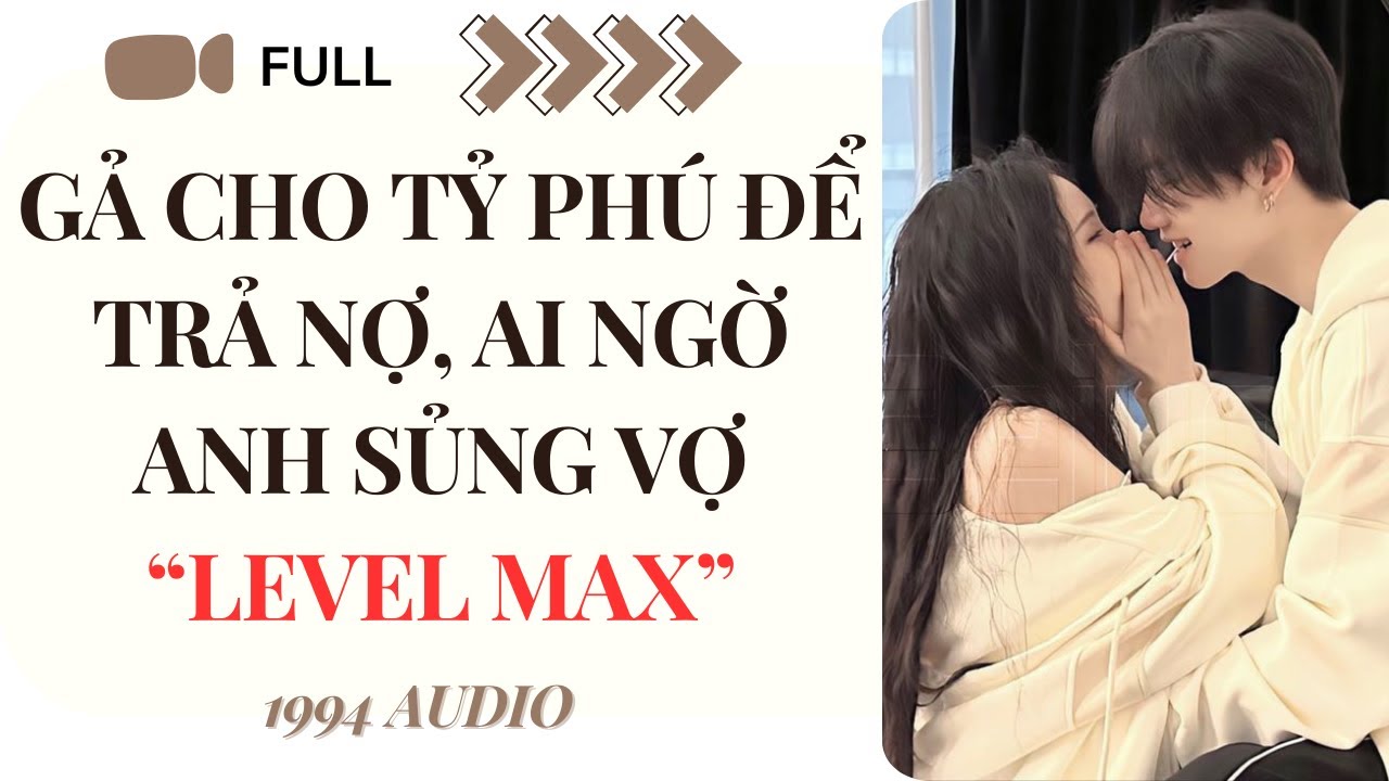[Truyện Audio] Gả Cho Tỷ Phú Để Trả Nợ, Ai Ngờ Anh Sủng Vợ 