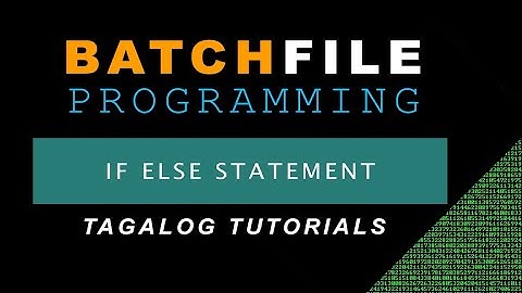 Batch Programming (Tagalog) - 7. If else statement