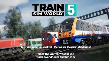 TRAIN SIM WORLD 5 (PS5) - "Tutorials: Steam Locomotives - Moving and Stopping" Walkthrough