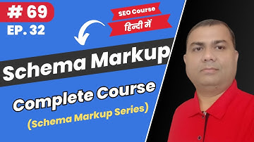 Schema Markup Complete Course | How to Create, Verify & Add Schema Markup | Latest SEO Course | 69