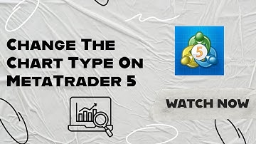 Change The Chart Type On MetaTrader 5 App In 2025 (How To Guide)