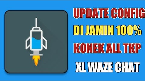 Tebaru 2019 update config xl waze chat viat http injector speed wuss di jamin 100% pas konek all tkp