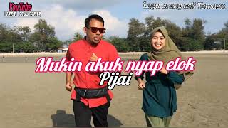 Pijai  Mukin Akuk Nyap Elok     