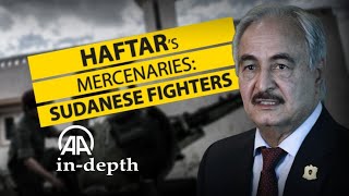 Haftar's mercenaries: Truth sought to remain hidden in Libya's civil war.