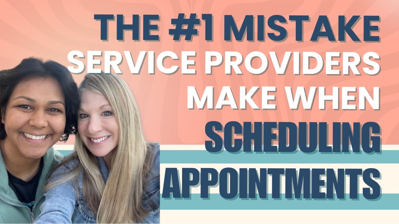 The 1 Mistake Service Providers Make When Scheduling Appointments