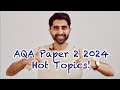 Aqa paper 2 hot topics  2024