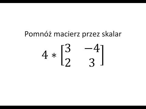 Operations on matrices part 3 Multiplying a matrix by a scalar