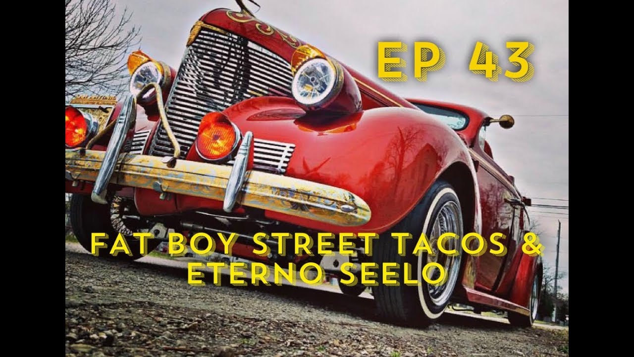 Fat Boy Street Tacos/ Eterno Steelo: EP 43