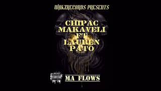 CHIPAC MAKAVELI-"MA FLOWS" ft LAUREN PATO