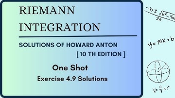 Riemann Integration | Solutions Of Howard Anton Book [10th edition] | Ex - 4.9 | Sem 3 | DU