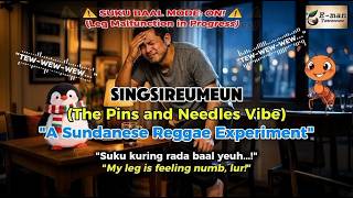Eman Tewewew - SINGSIREUMEUN (Pins and Needles) |  AI  (Reggae Sunda Style)