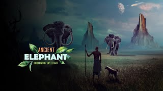 Ancient Elephant | #photoshop #Speed Art #video