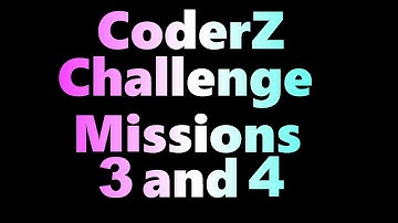 CoderZ Challenge Missions | Missions 3 and 4