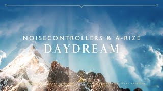 Noisecontrollers & A-Rize - Daydream