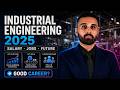 Industrial Engineering in 2025: Salary, Jobs, AI Impact and Growth