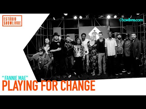 Playing For Change - Fannie Mae - Ao Vivo no Estúdio Showlivre 2018