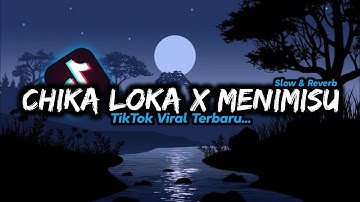 DJ Chika Loka x Menimisu Nawa - Slow & Reverb 🎧