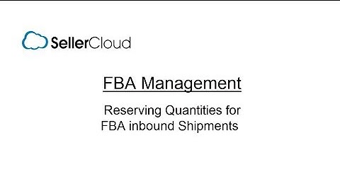 Reserve Quantity for FBA - SellerCloud - FBA Management - 11.3