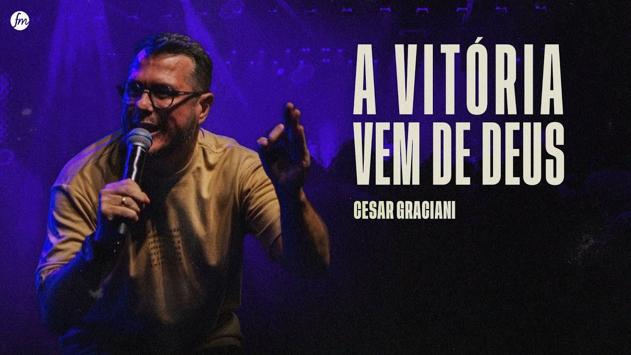 A VITÓRIA VEM DE DEUS  |  Pr. Cesar Graciani  |  IEQ MORUMBI PIRACICABA
