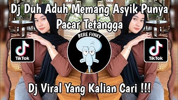 DJ DUH ADUH MEMANG ASYIK PUNYA PACAR TETANGGA | DJ PACAR LIMA LANGKAH VIRAL TIKTOK TERBARU 2025 !!
