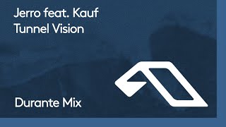 Jerro feat. Kauf - Tunnel Vision (Durante Remix)