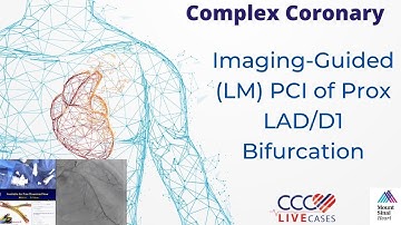 Imaging-Guided (LM) PCI of Prox LAD/D1 Bifurcation