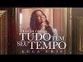 Eula Cris - TUDO TEM SEU TEMPO - Trailer Oficial