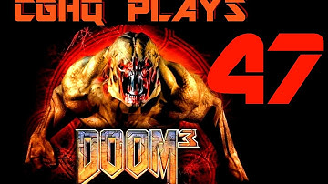 Doom 3 Pt.47 | Walkthrough Gameplay w/CGHQ | 1080p HD PC