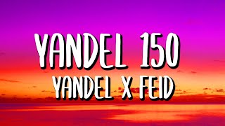 Yandel x Feid - Yandel 150 (Letra/Lyrics)