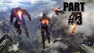 ANTHEM Gameplay Walkthrough Part 3 [1080p FULL HD 60FPS PC] - No Commentary