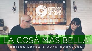 Cotorro Sessions - La Cosa Más Bella (feat. Joan Romagosa, Brissa López)