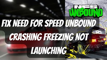 Fix Need For Speed Unbound Crashing Freezing Not Launching On PC