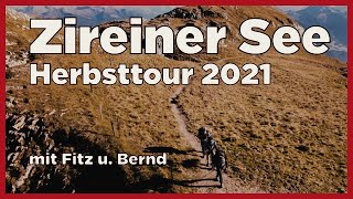 Der weite Weg zum Zireiner See! Herbsttour mit Fritz und Bernd 2021