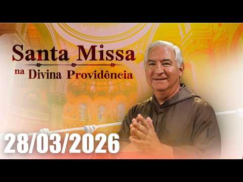Santa Missa na Divina Providência | 28/03/2026